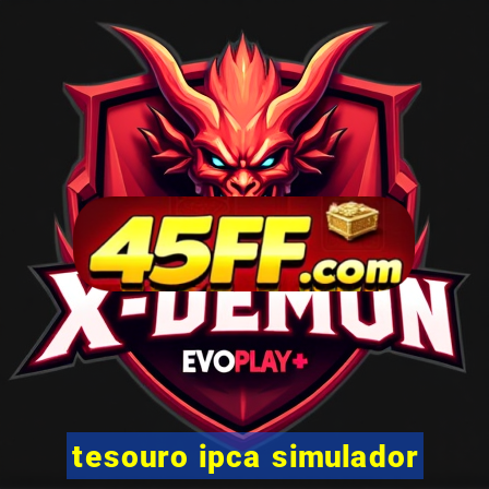 tesouro ipca simulador